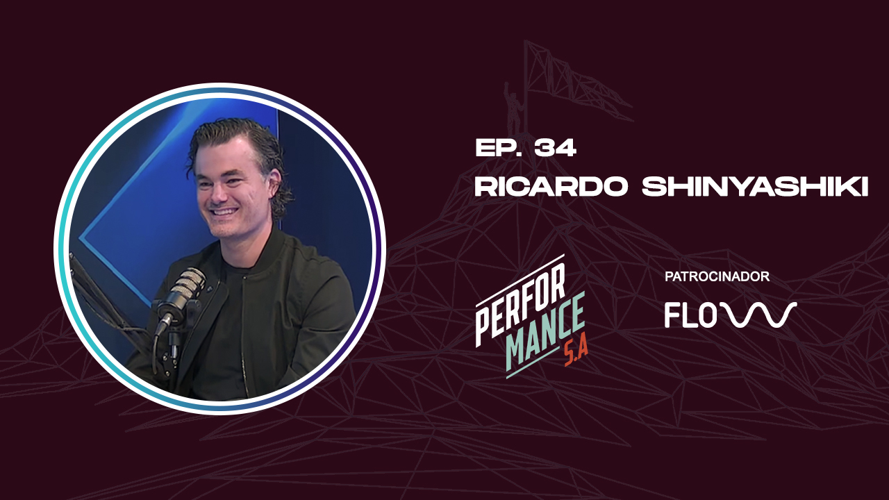 Performance S.A. Ep. 34 - Ricardo Shinyashiki (CEO da Nortix)