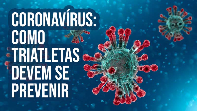 Coronavírus: triatleta infectologista do Albert Einstein explica principais cuidados