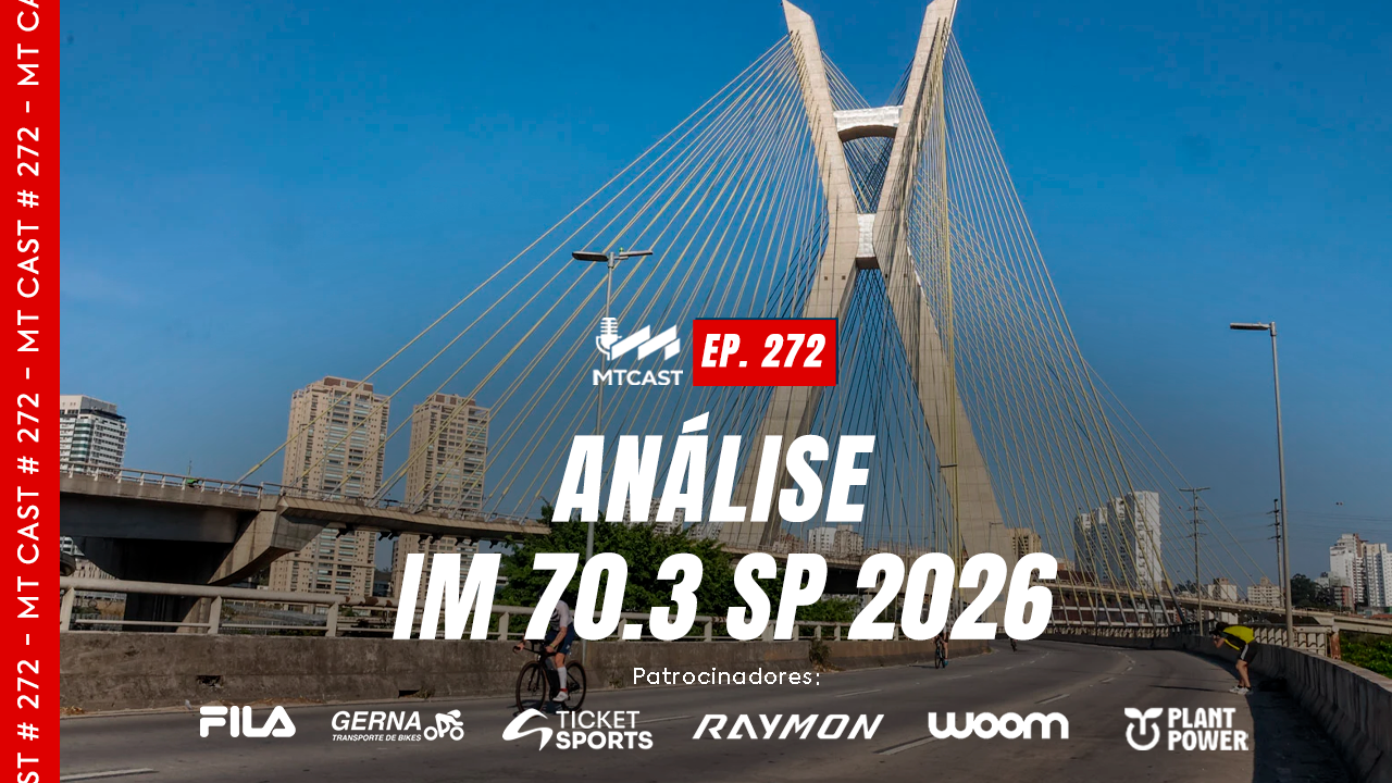 MT Cast #272 - Análise IM 70.3 SP 2026